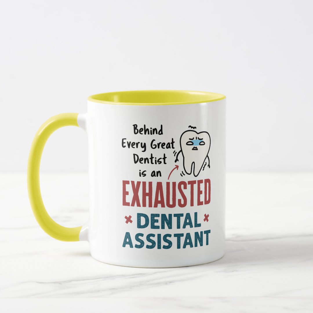 Funny Dental Assistant Exhausted Quote Two Tone Coffee Mug