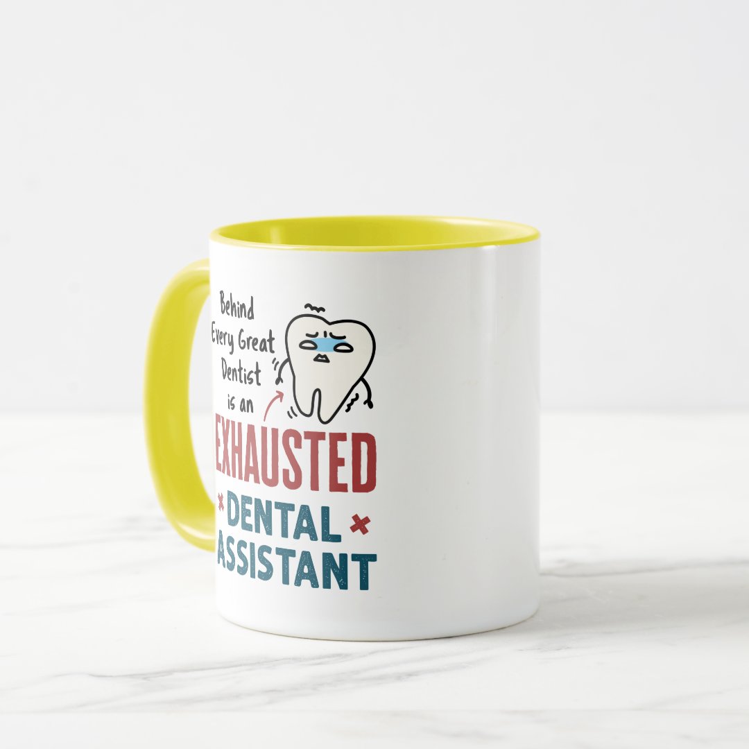 Funny Dental Assistant Exhausted Quote Two Tone Coffee Mug
