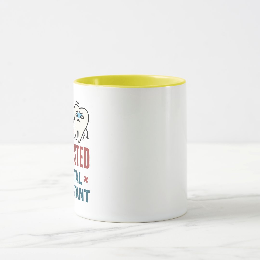 Funny Dental Assistant Exhausted Quote Two Tone Coffee Mug