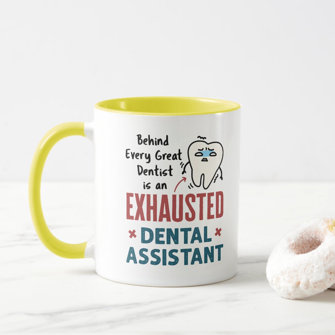 Funny Dental Assistant Exhausted Quote Two Tone Coffee Mug