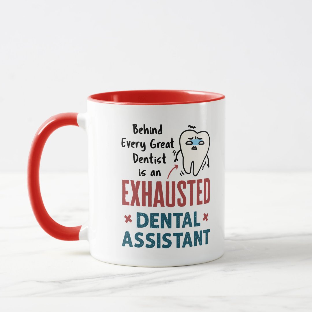 Funny Dental Assistant Exhausted Quote Two Tone Coffee Mug