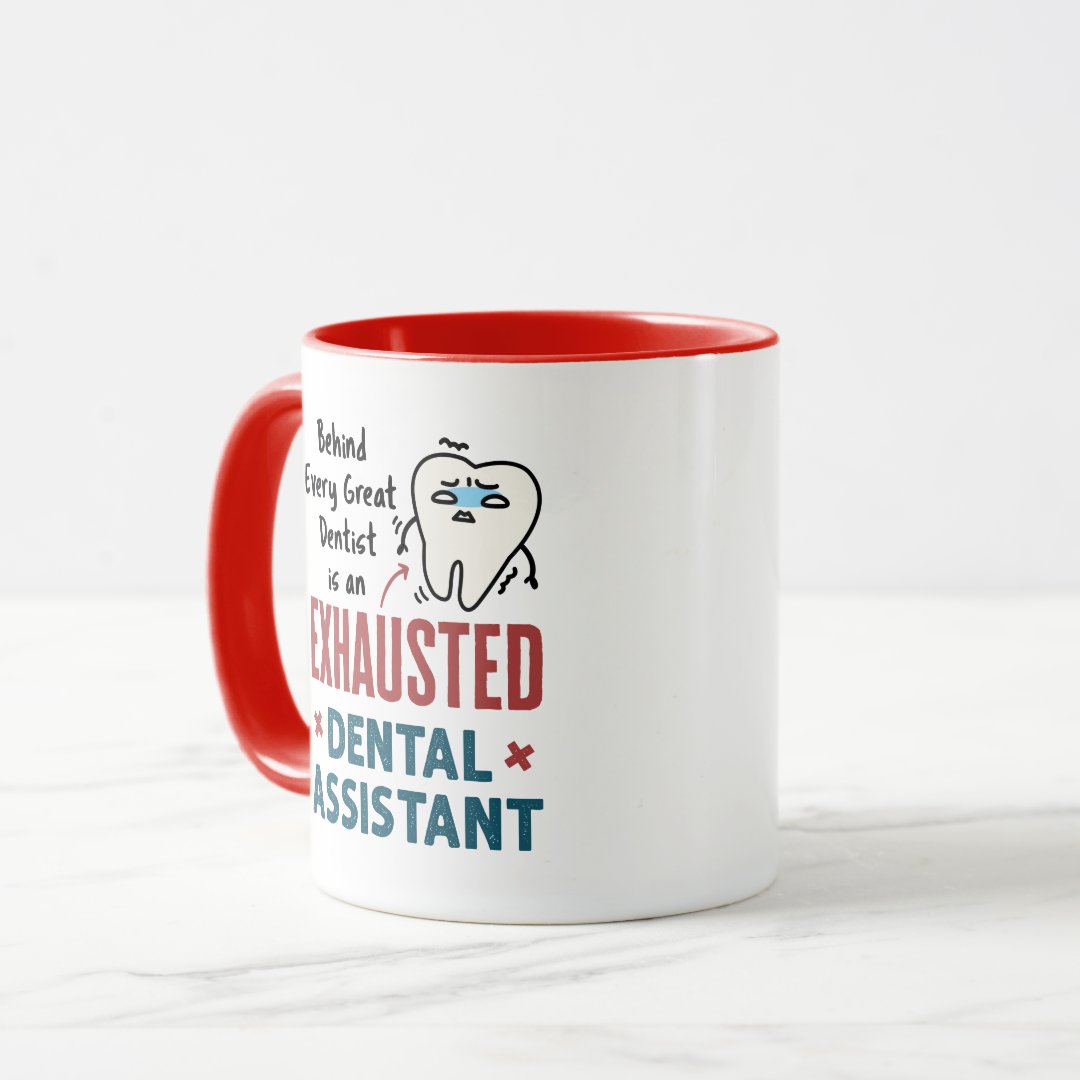 Funny Dental Assistant Exhausted Quote Two Tone Coffee Mug