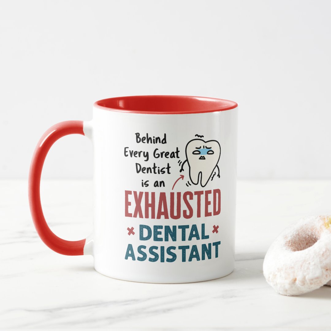 Funny Dental Assistant Exhausted Quote Two Tone Coffee Mug