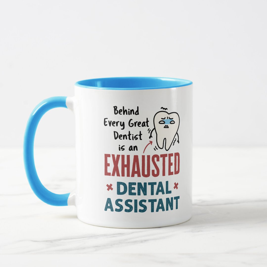 Funny Dental Assistant Exhausted Quote Two Tone Coffee Mug