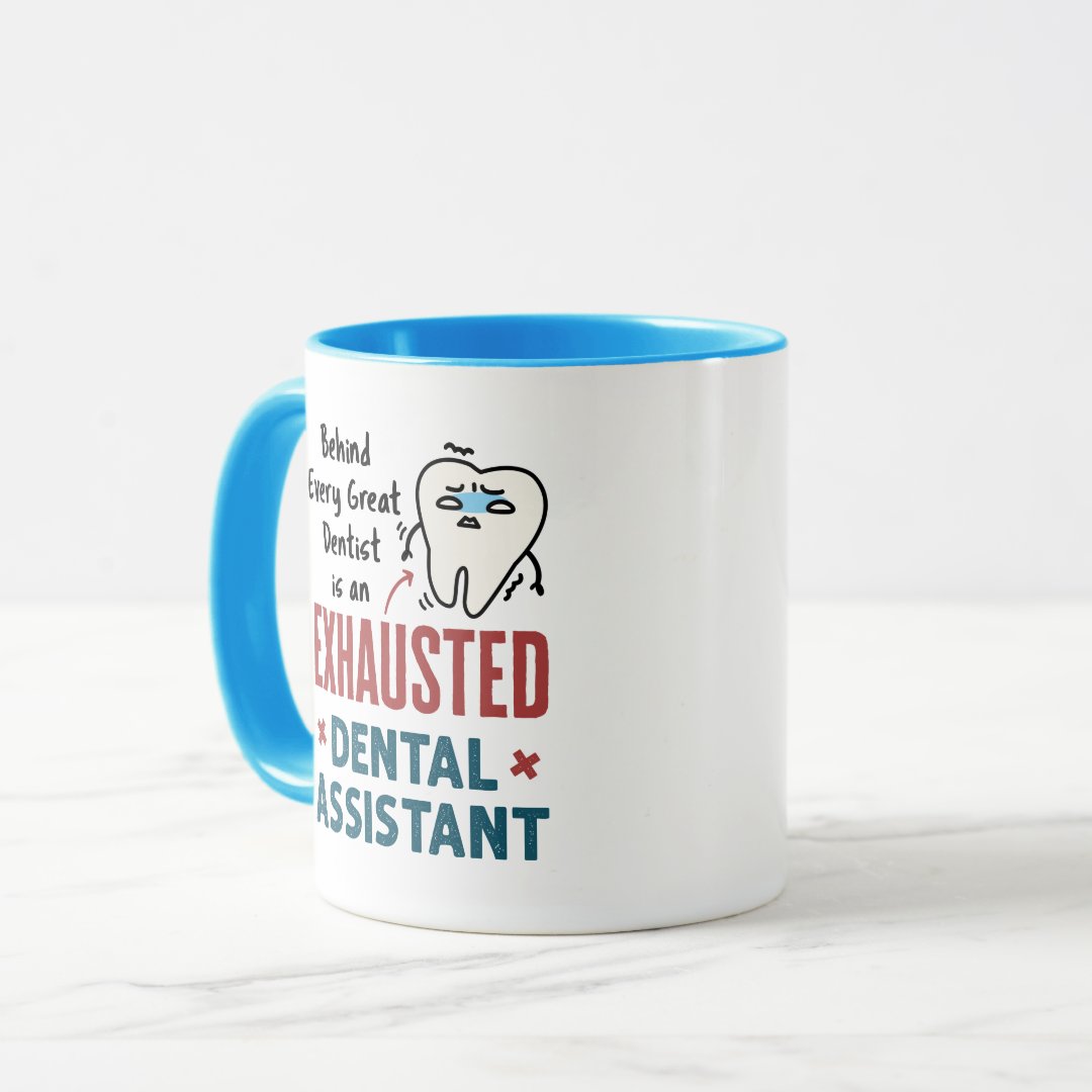 Funny Dental Assistant Exhausted Quote Two Tone Coffee Mug
