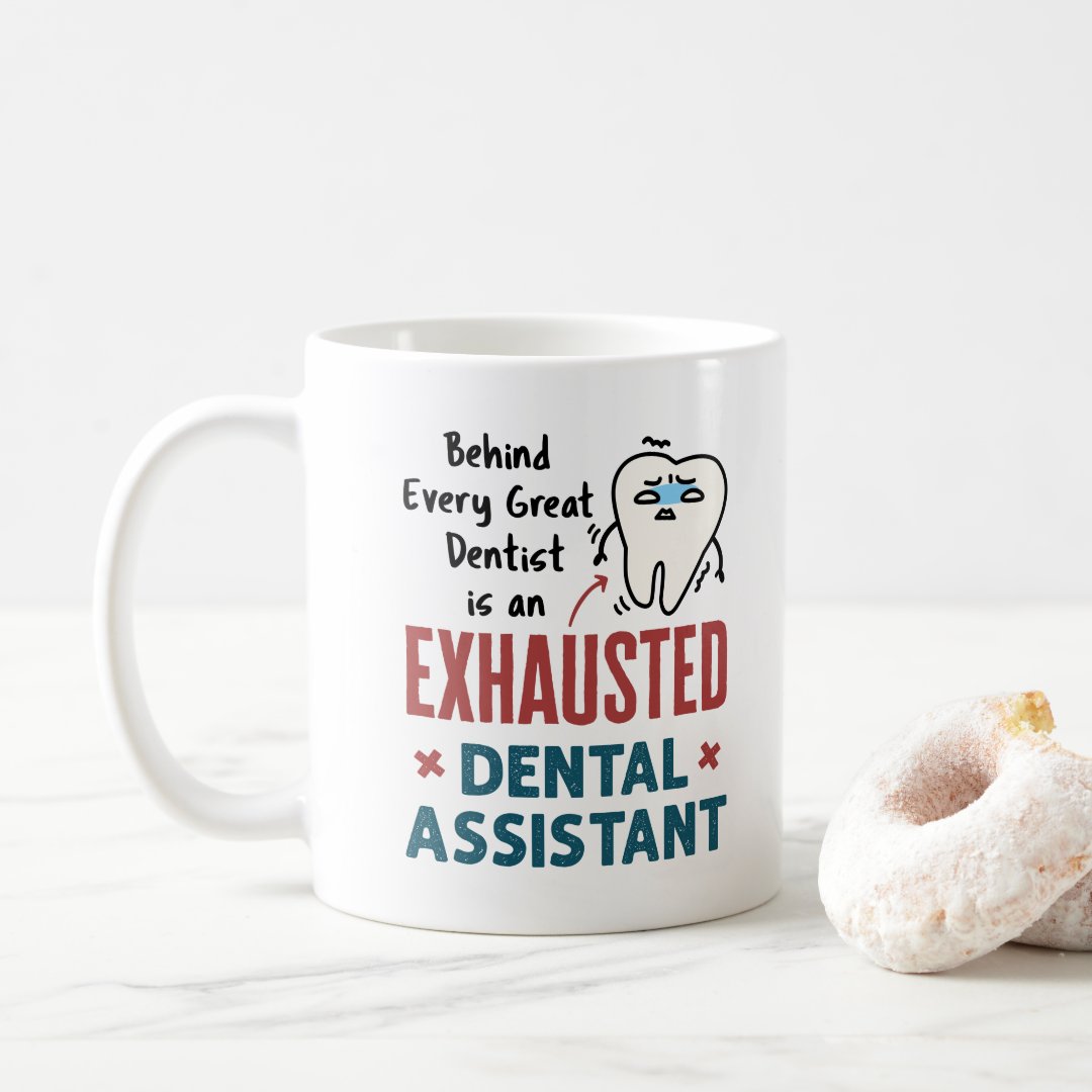 Funny Dental Assistant Exhausted Quote Two Tone Coffee Mug
