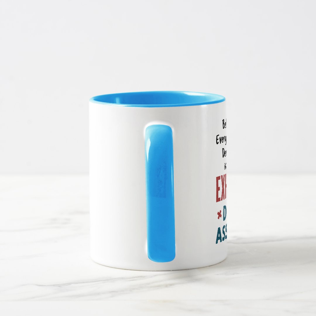 Funny Dental Assistant Exhausted Quote Two Tone Coffee Mug