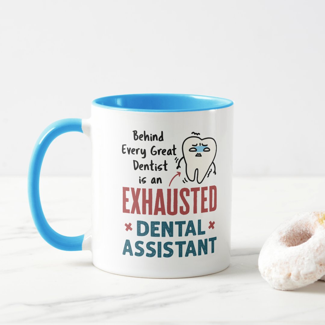 Funny Dental Assistant Exhausted Quote Two Tone Coffee Mug