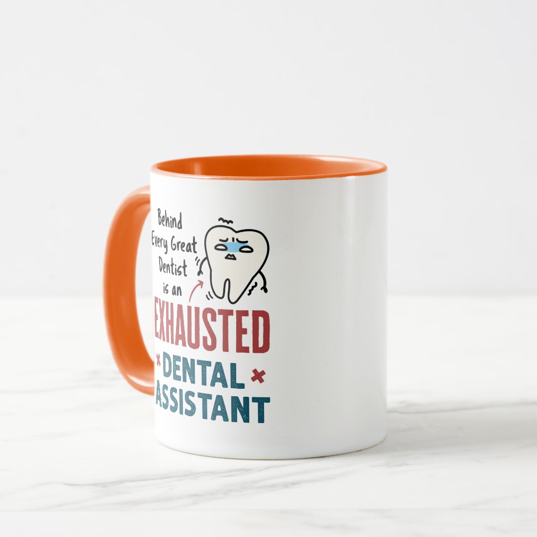 Funny Dental Assistant Exhausted Quote Two Tone Coffee Mug