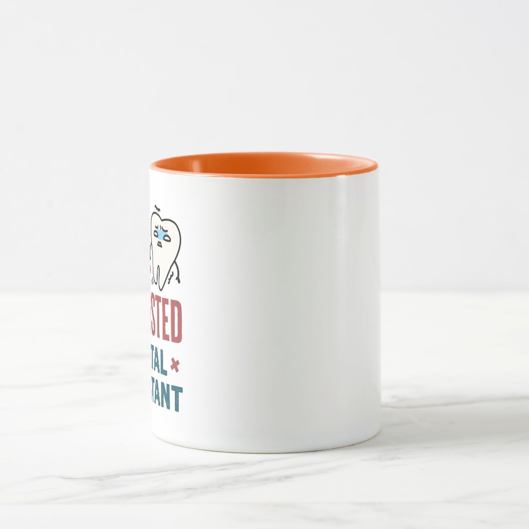 Funny Dental Assistant Exhausted Quote Two Tone Coffee Mug
