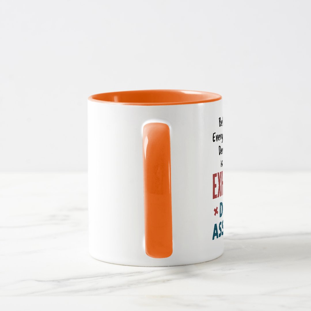 Funny Dental Assistant Exhausted Quote Two Tone Coffee Mug