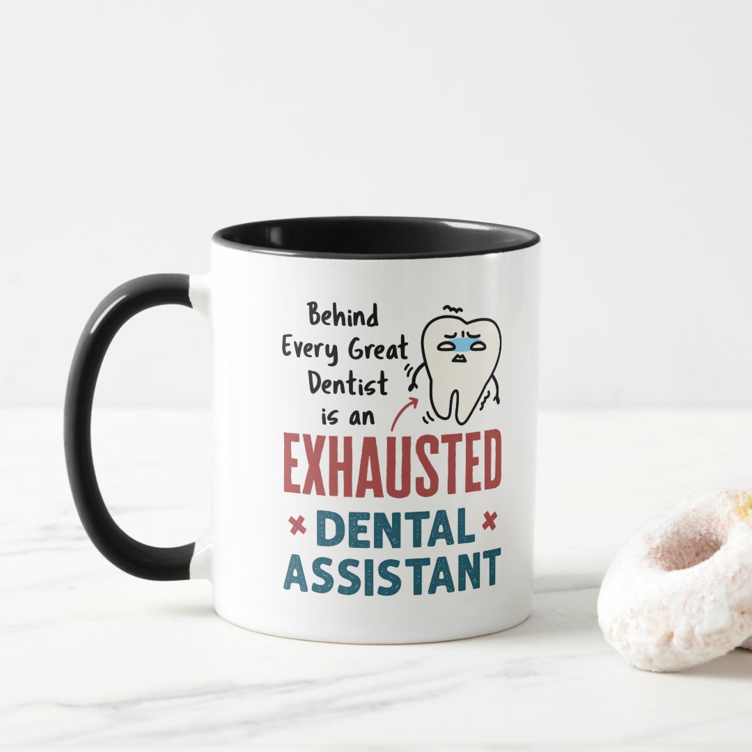 Funny Dental Assistant Exhausted Quote Two Tone Coffee Mug