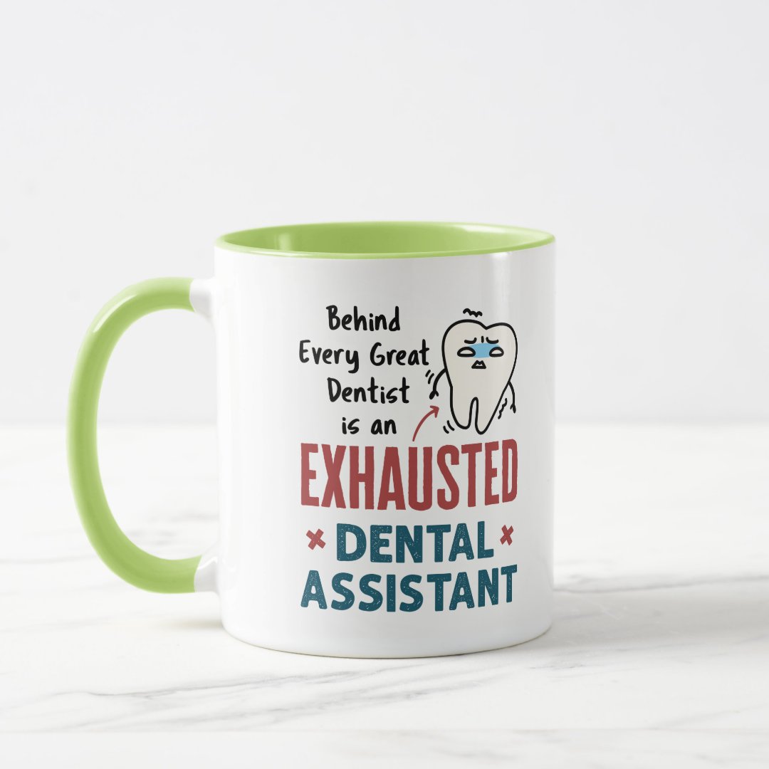 Funny Dental Assistant Exhausted Quote Two Tone Coffee Mug