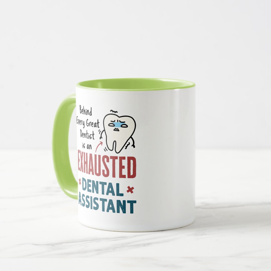 Funny Dental Assistant Exhausted Quote Two Tone Coffee Mug