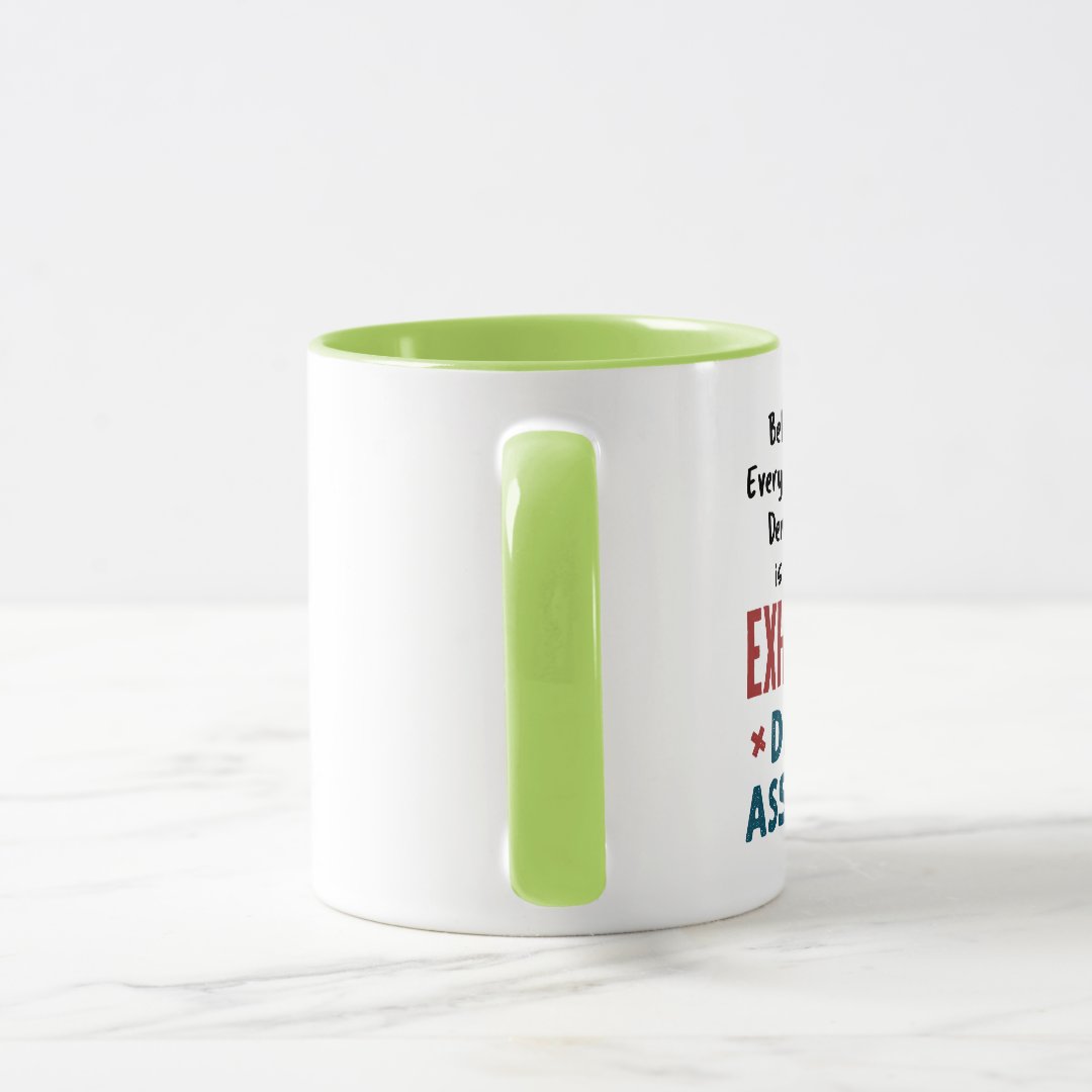 Funny Dental Assistant Exhausted Quote Two Tone Coffee Mug