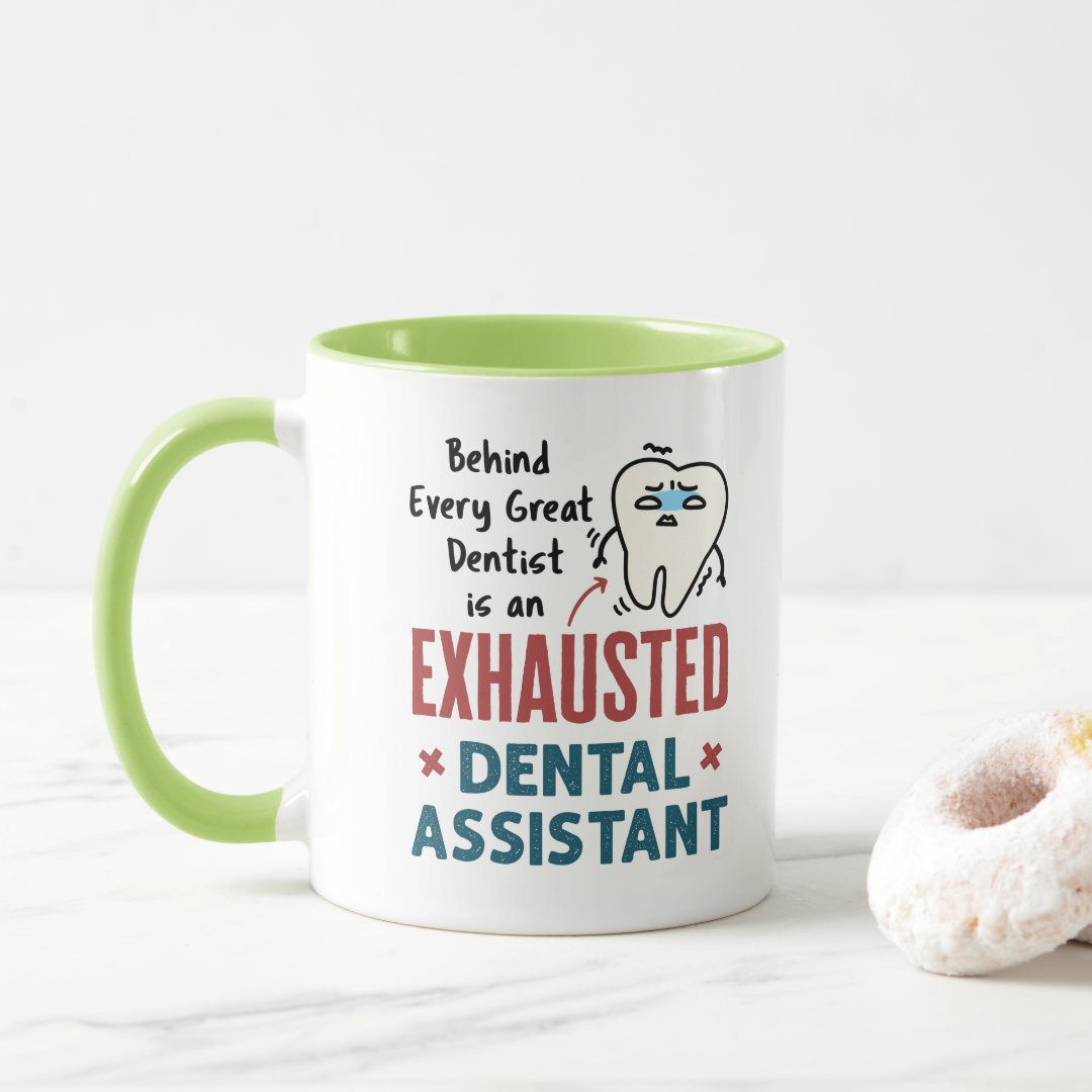 Funny Dental Assistant Exhausted Quote Two Tone Coffee Mug