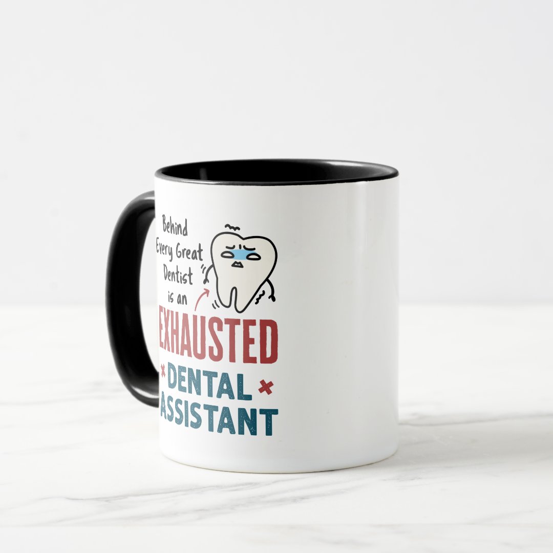 Funny Dental Assistant Exhausted Quote Two Tone Coffee Mug