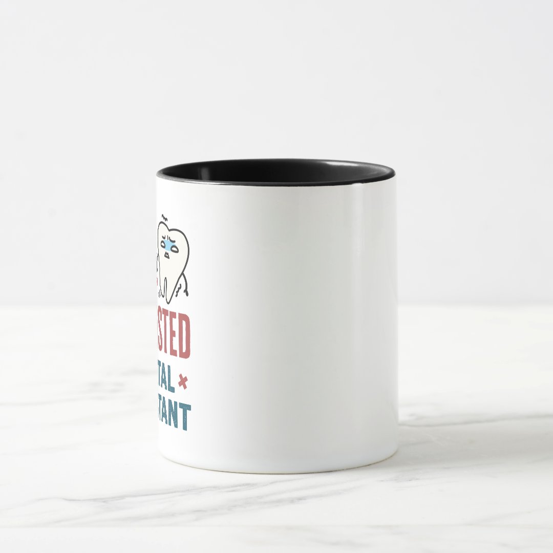 Funny Dental Assistant Exhausted Quote Two Tone Coffee Mug