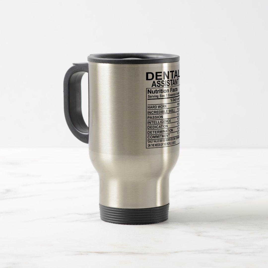 Dental Assistant Nutrition Facts Mug 15oz