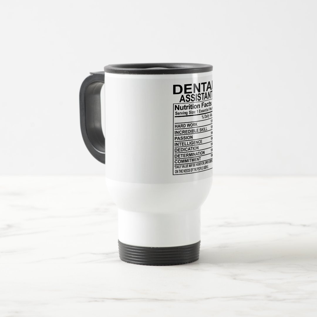 Dental Assistant Nutrition Facts Mug 15oz