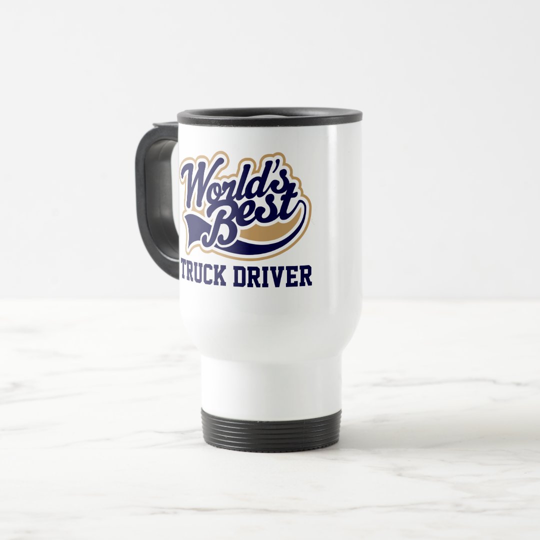 Travel Commuter Mug Truck Driver Worlds Best Gift for Him Coffee Mug