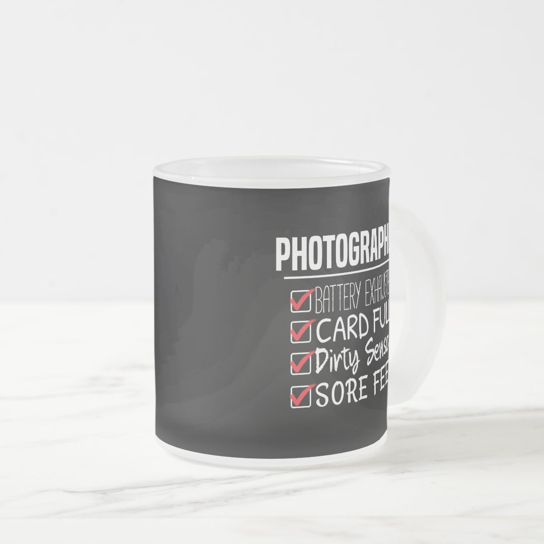 Frosted Glass Mug Photographer Life Funny Photography Checklist Mug