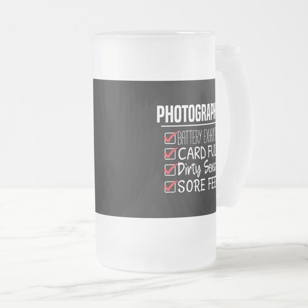 Frosted Glass Mug Photographer Life Funny Photography Checklist Mug