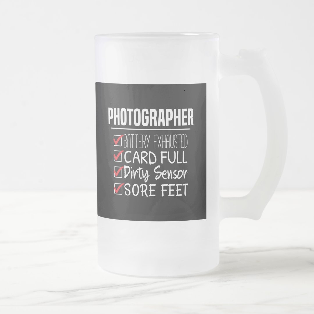 Frosted Glass Mug Photographer Life Funny Photography Checklist Mug