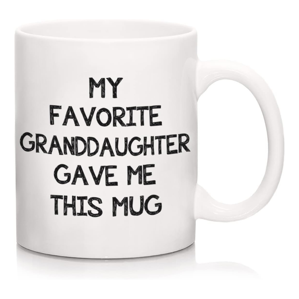 Grandparent Coffee Mug - Granddaughter Gave Me This Mug - 11oz Cup