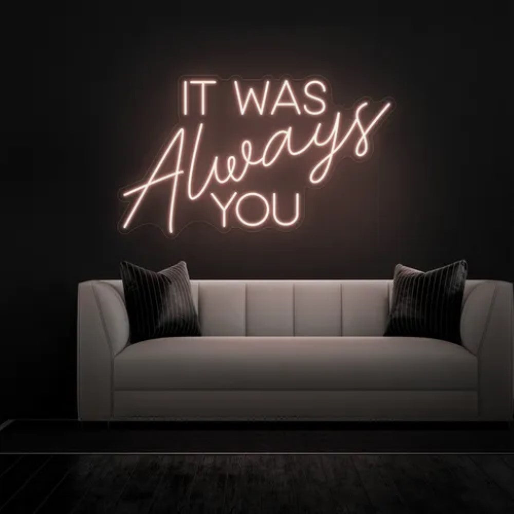It Was Always You Neon Sign  Personalized Mirror S  