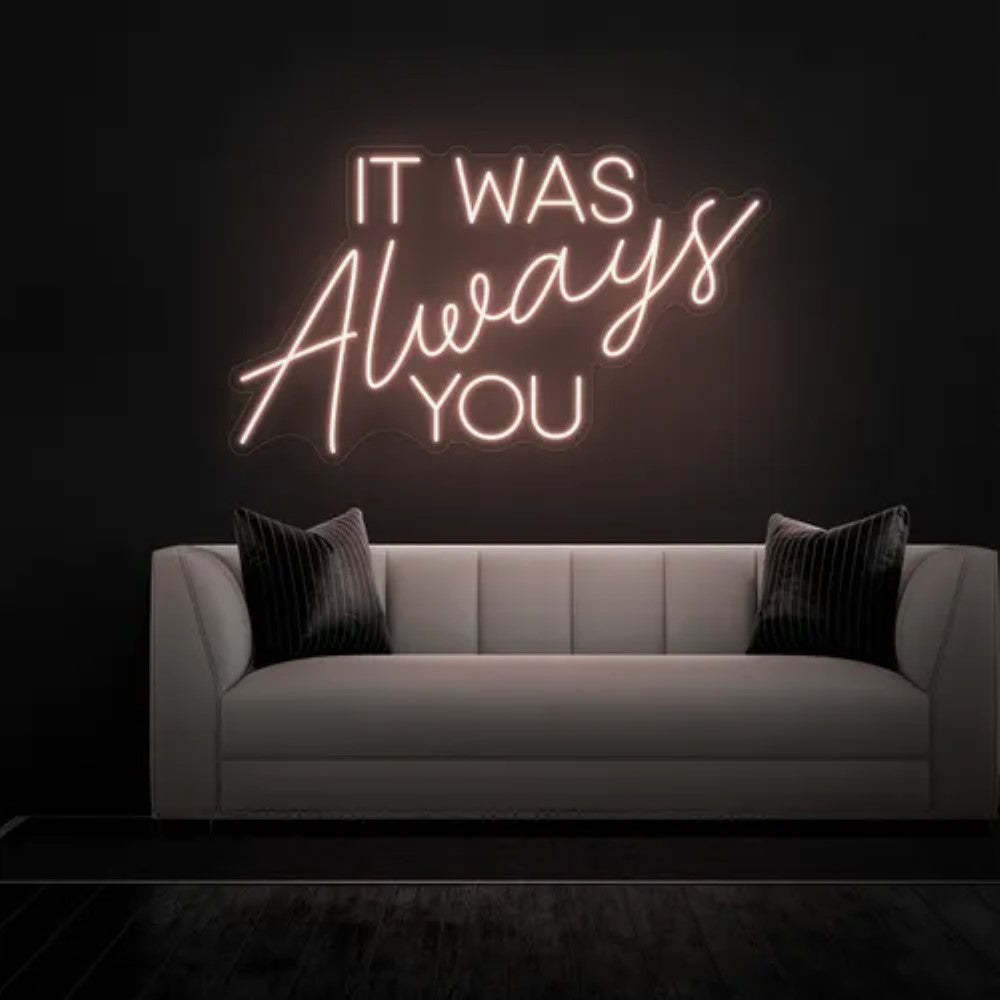 It Was Always You Neon Sign  Personalized Mirror S  