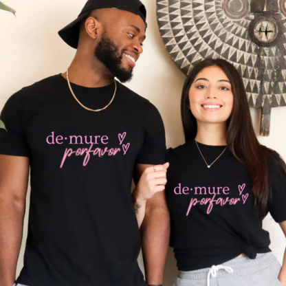 Demure Porfavor Printed Unisex Tshirt