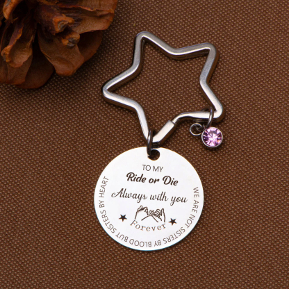 To My Ride or Die "Always with you" Star Key Ring