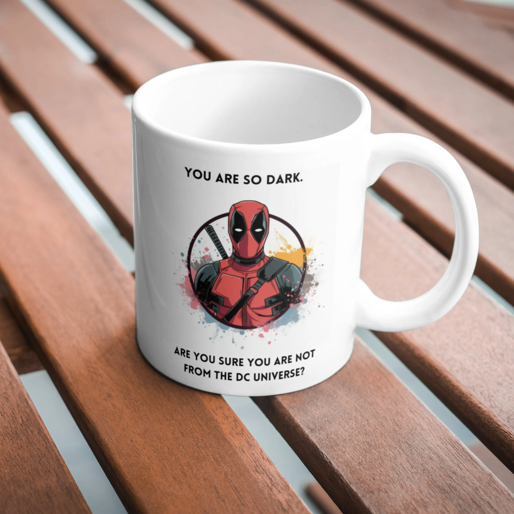 Deadpool Funny Quote Printed Ceramic Mug