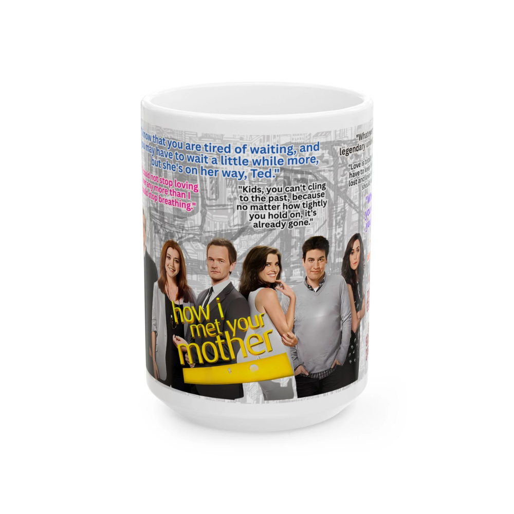 How I Met Your Mother Quotes Ceramic Mug