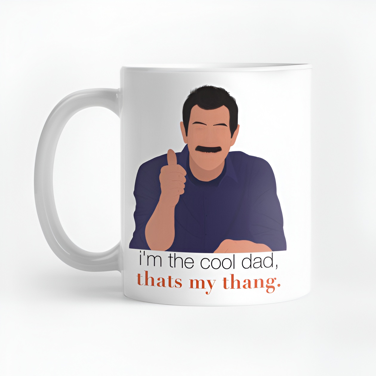 Modern Family Phil I'm the Cool Dad That's My Thang Thumbs Up Mustache Fan Art Mug