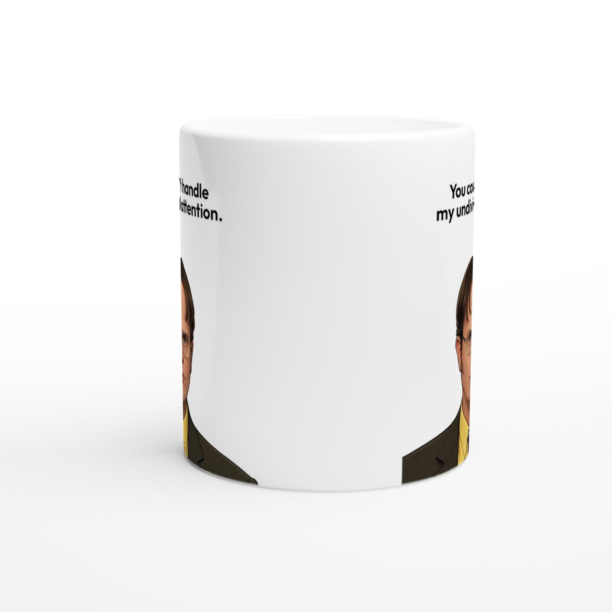 Dwight Schrute Undivided Attention Ceramic Mug 11 Oz