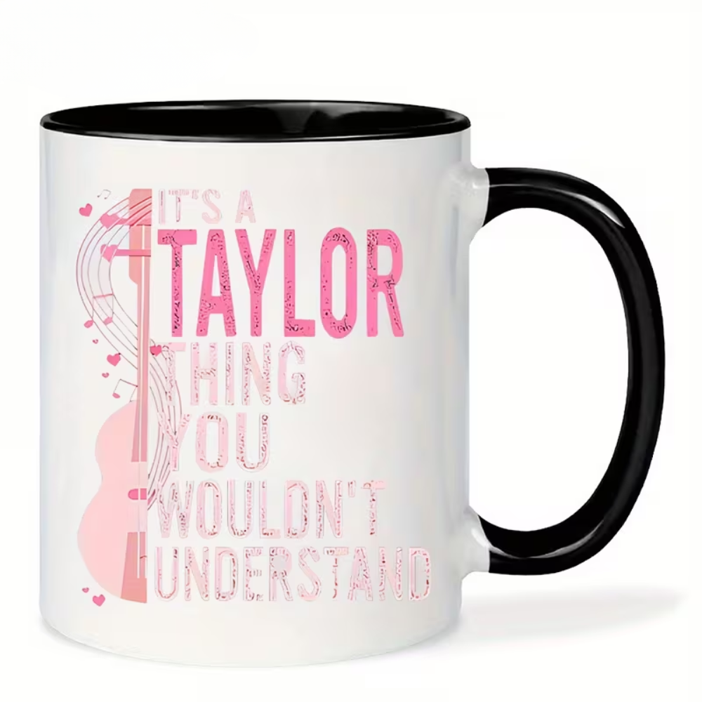 Taylor-Inspired 11oz Ceramic Coffee Mug with "It'S a Taylor Thing You Wouldn't Understand" Design, Reusable, Dishwasher Safe, Perfect for Music Lovers and TS Fans, Reusable Drinkware | Musical Graphics | Durable Drinkware, Coffee Bar Accessories