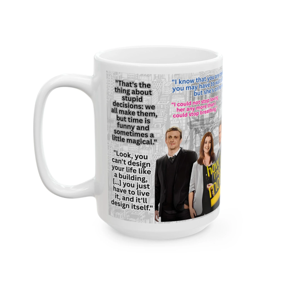 How I Met Your Mother Quotes Ceramic Mug