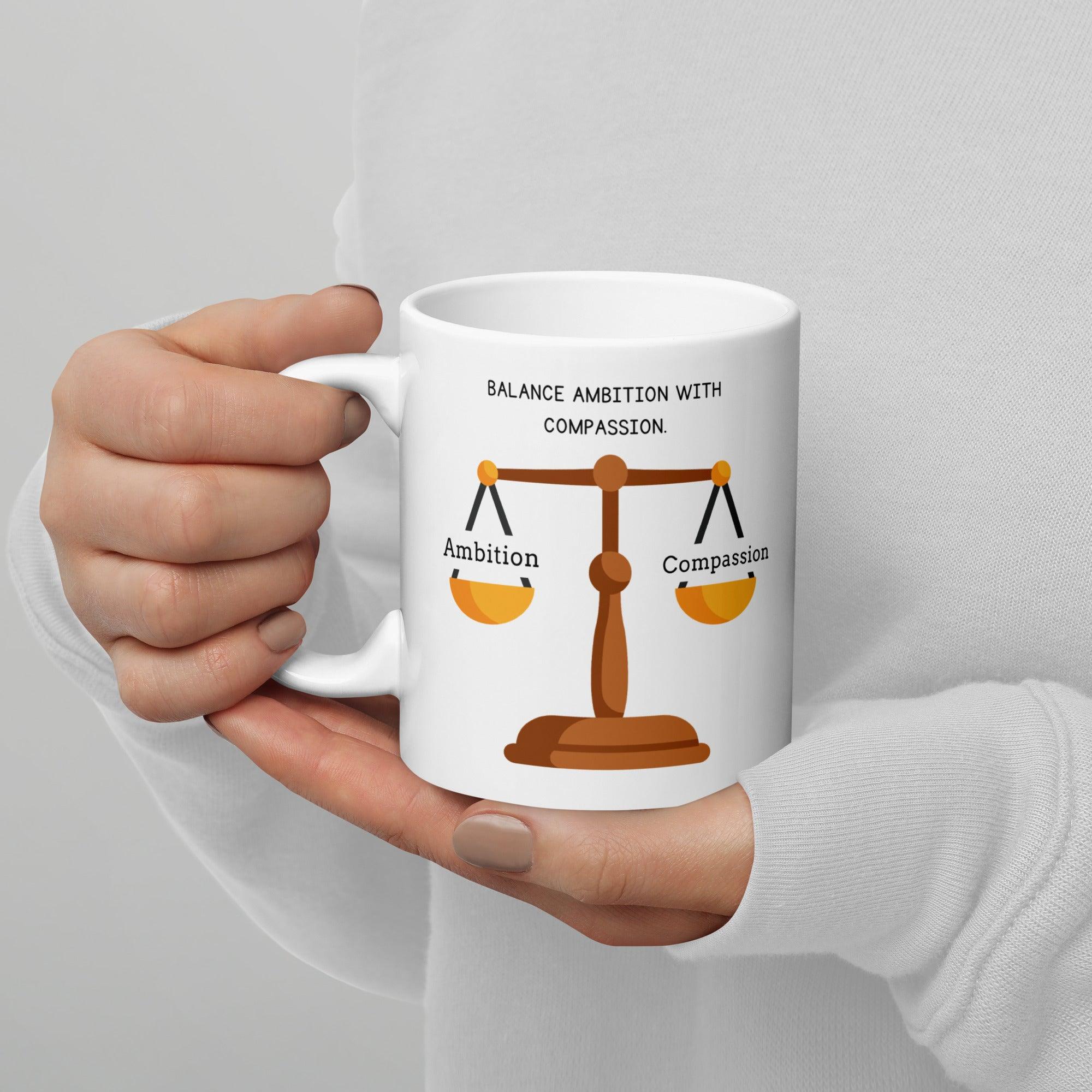 Wisdom Quote Mug | Balance Ambition With Compassion Ceramic Mug - Inspire Cups