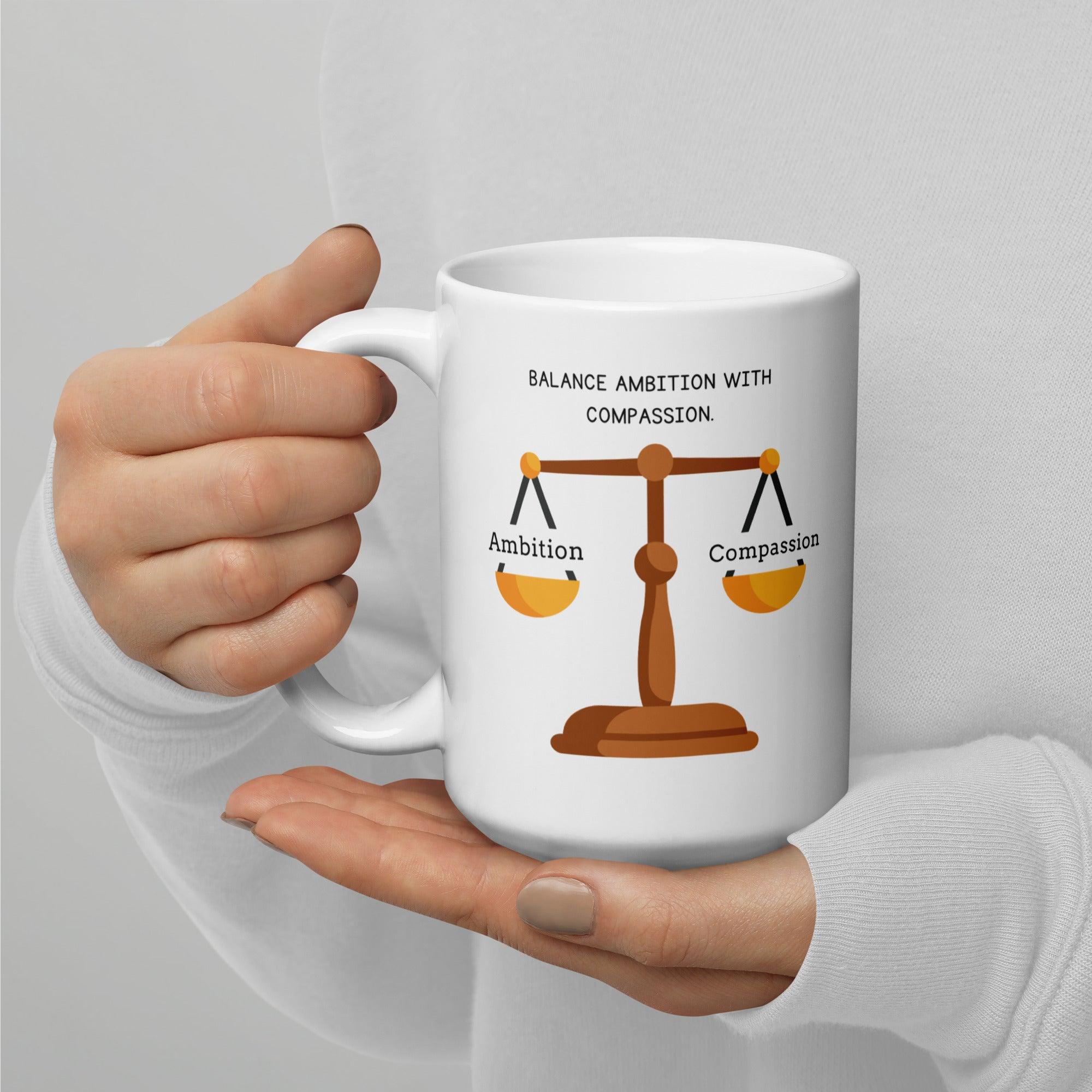 Wisdom Quote Mug | Balance Ambition With Compassion Ceramic Mug - Inspire Cups