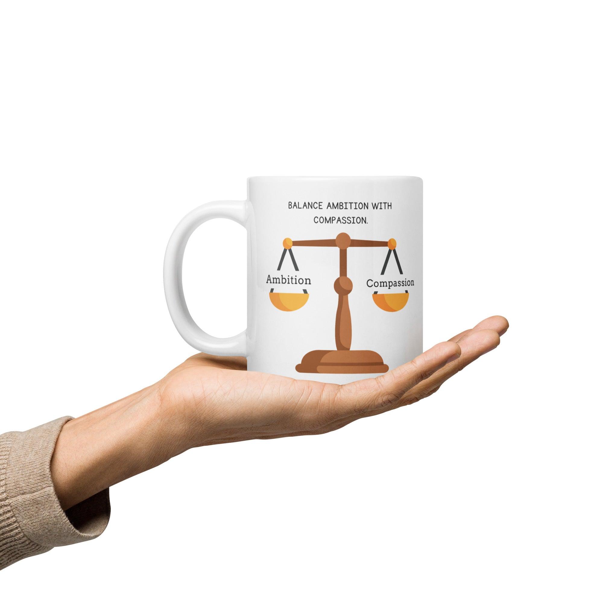 Wisdom Quote Mug | Balance Ambition With Compassion Ceramic Mug - Inspire Cups