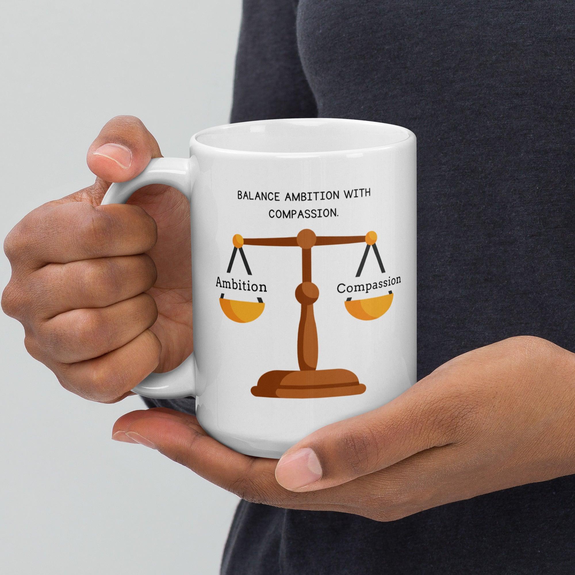 Wisdom Quote Mug | Balance Ambition With Compassion Ceramic Mug - Inspire Cups
