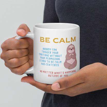 Be Calm Nobody Can Trigger Your Mug - Inspire Cups