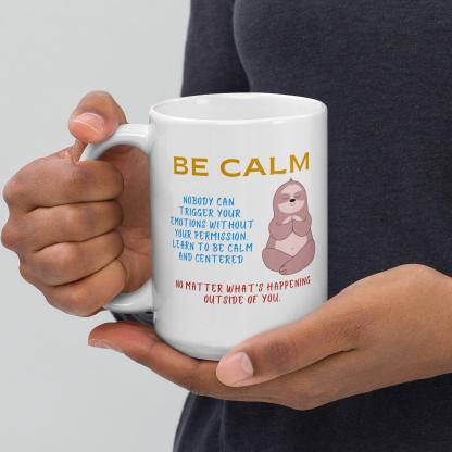 Be Calm Nobody Can Trigger Your Mug - Inspire Cups