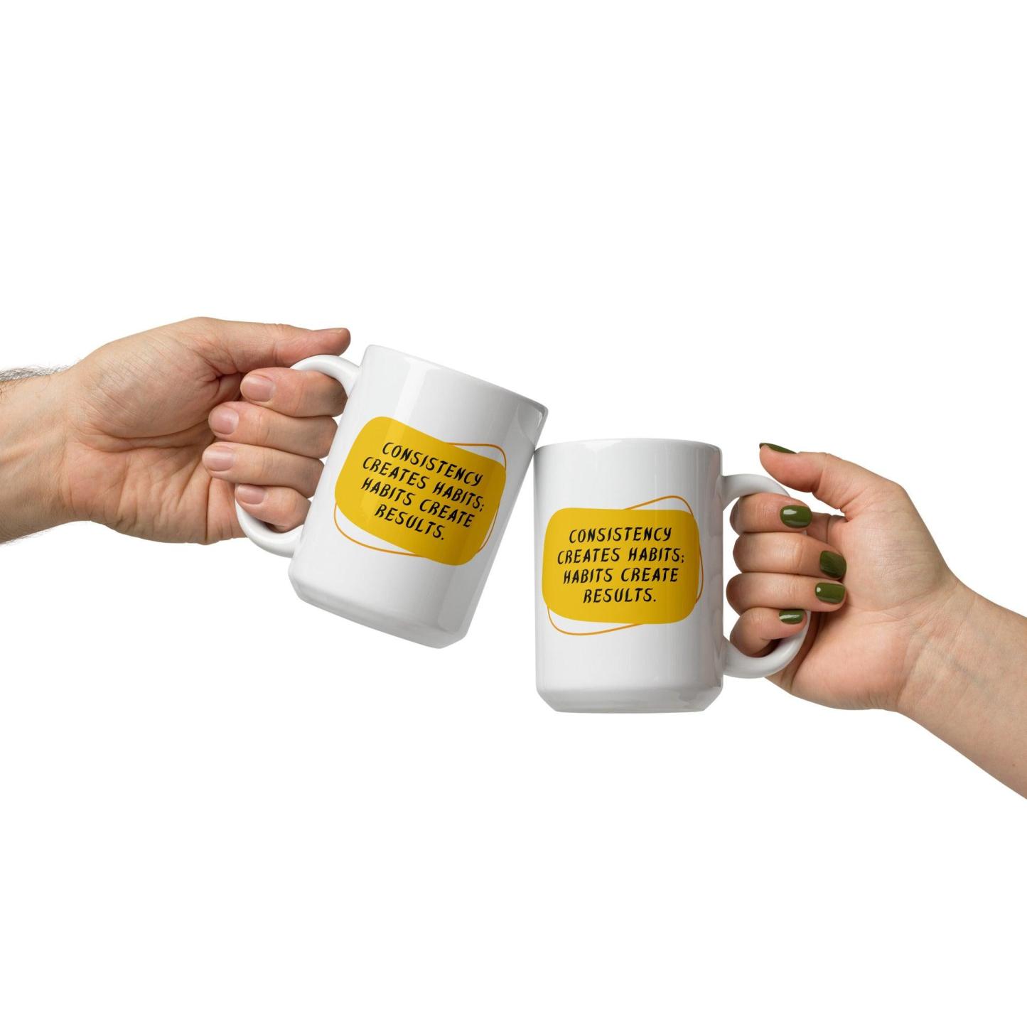 Consistency Habits Results Mug - Inspire Cups