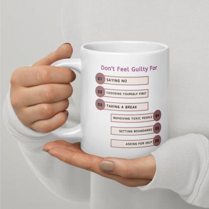 Dont Feel Guilty For Saying No Glossy Mug - Inspire Cups