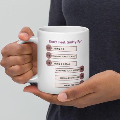 Dont Feel Guilty For Saying No Glossy Mug - Inspire Cups