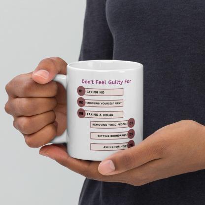 Dont Feel Guilty For Saying No Glossy Mug - Inspire Cups