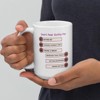 Dont Feel Guilty For Saying No Glossy Mug - Inspire Cups